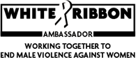White Ribbon Ambassador - Working together to end male violence against women